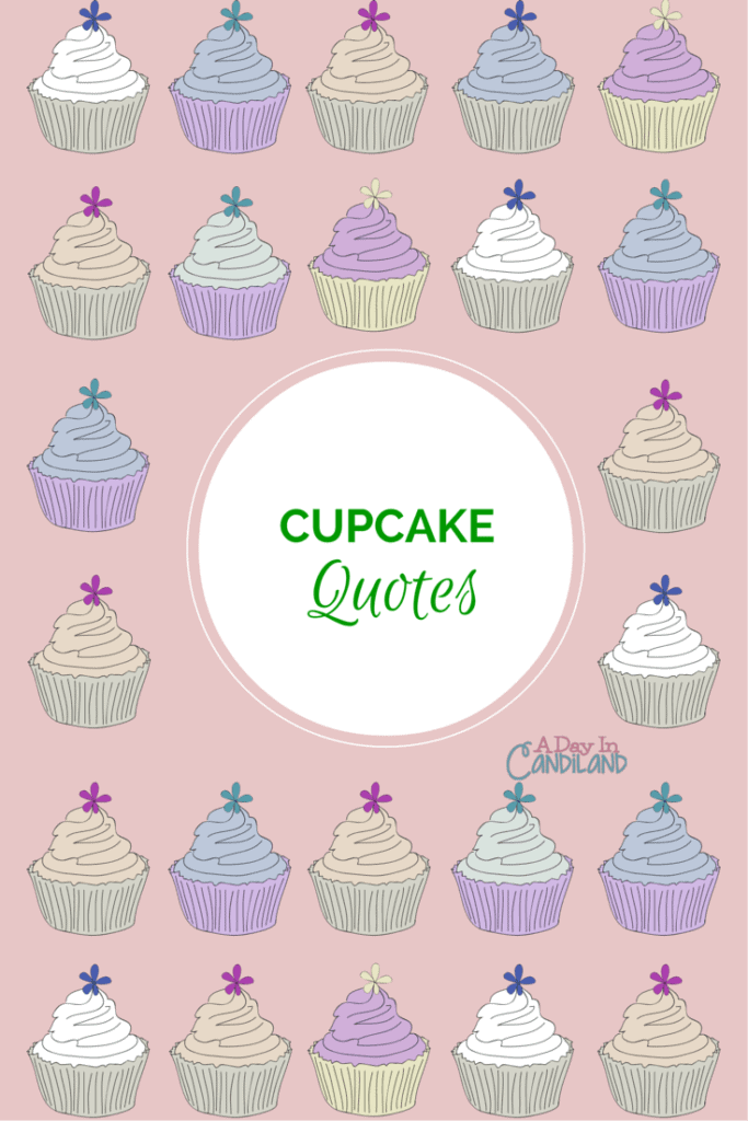 My favorite quotes for cupcakes