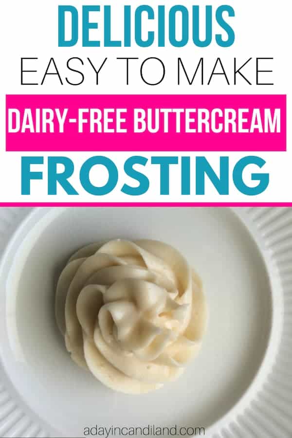 Delicious and Easy to Make Dairy-Free Buttercream Frosting