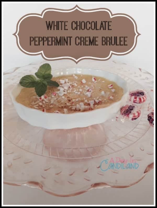 White Chocolate Peppermint Creme Brulee - A Day In Candiland