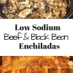 Low Sodium Beef and Black Bean Enchiladas