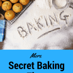 More Secret Baking Tips For The Home Baker