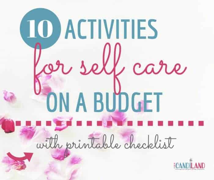 10 Activities for Self Care on a Budget - A Day In Candiland