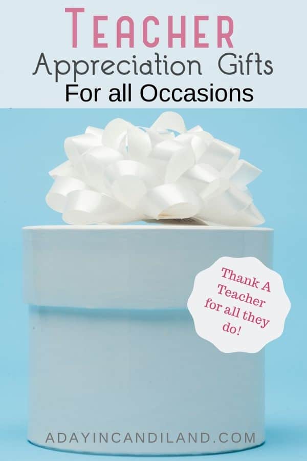 Teacher Appreciation Gifts For All Occasions - A Day In Candiland