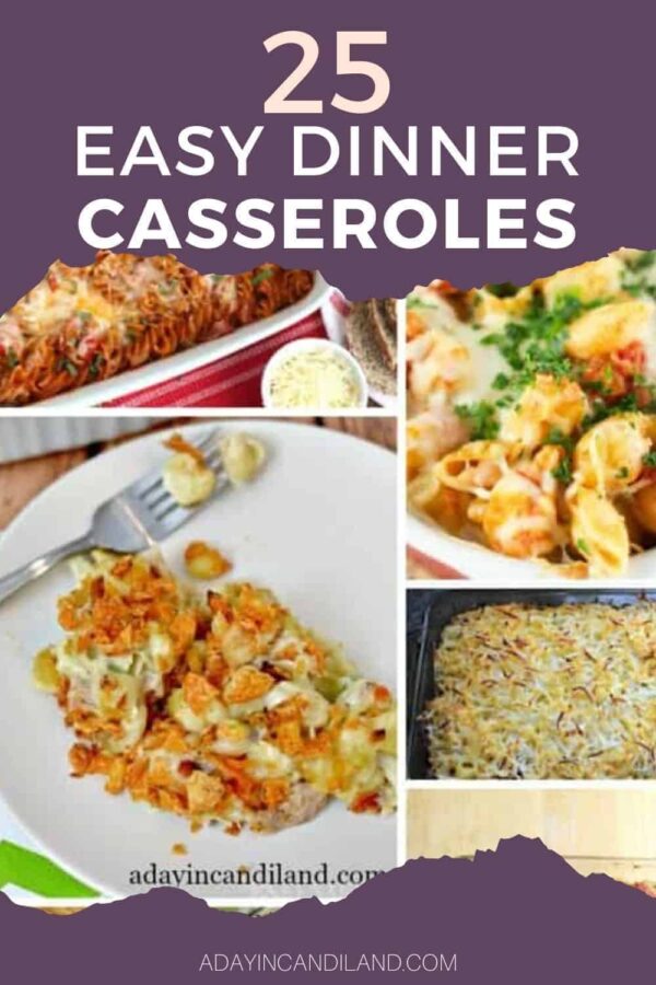 25 Easy Dinner Casseroles - A Day In Candiland
