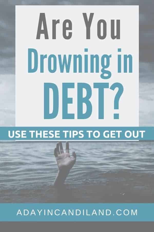 Drowning in Debt: How To Get Out!