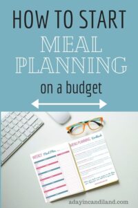 How to start meal planning on a budget - A Day In Candiland