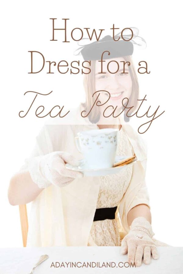How To Dress For A Tea Party - Outfit Ideas For Afternoon Tea