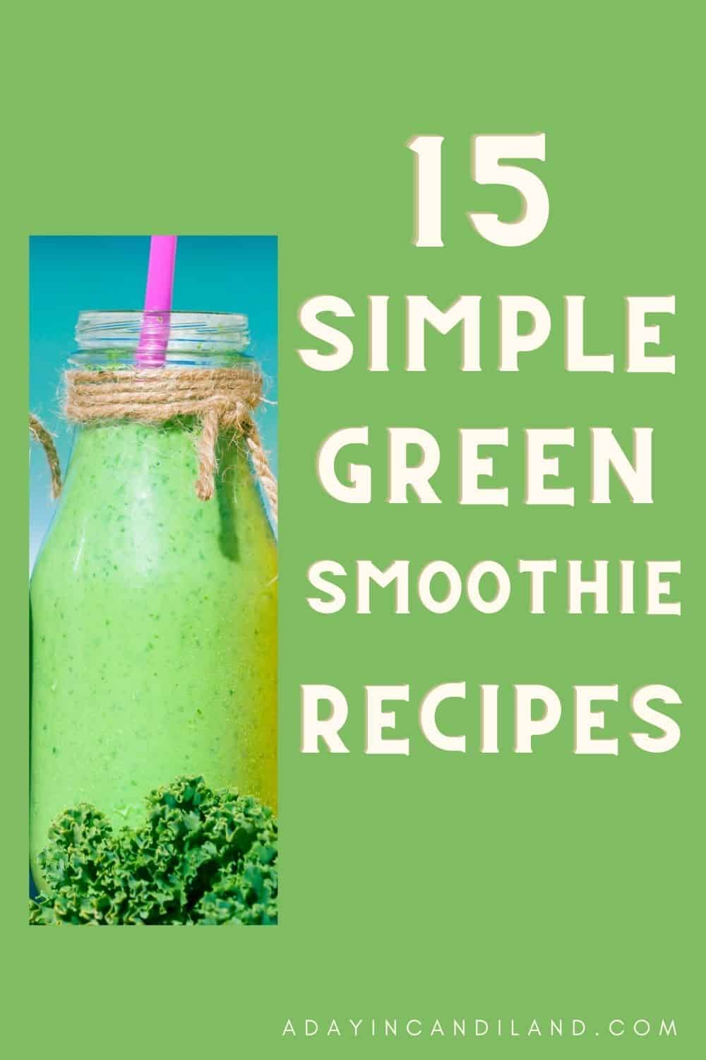15 Simple Green Smoothie Recipes A Day In Candiland