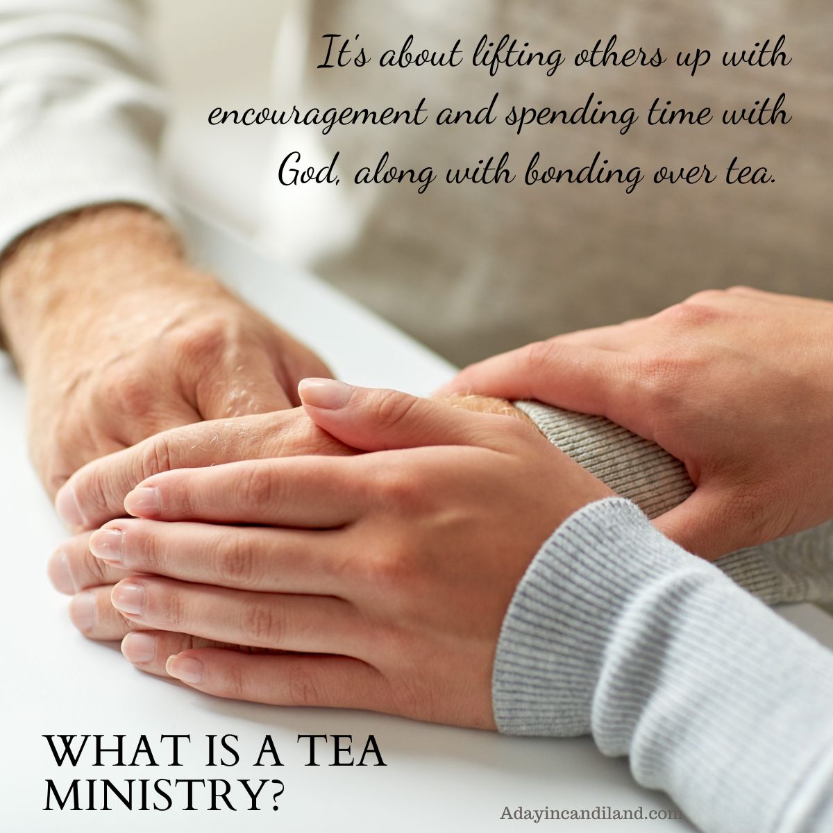 What is a Tea Ministry? Two friends Holding Hands.