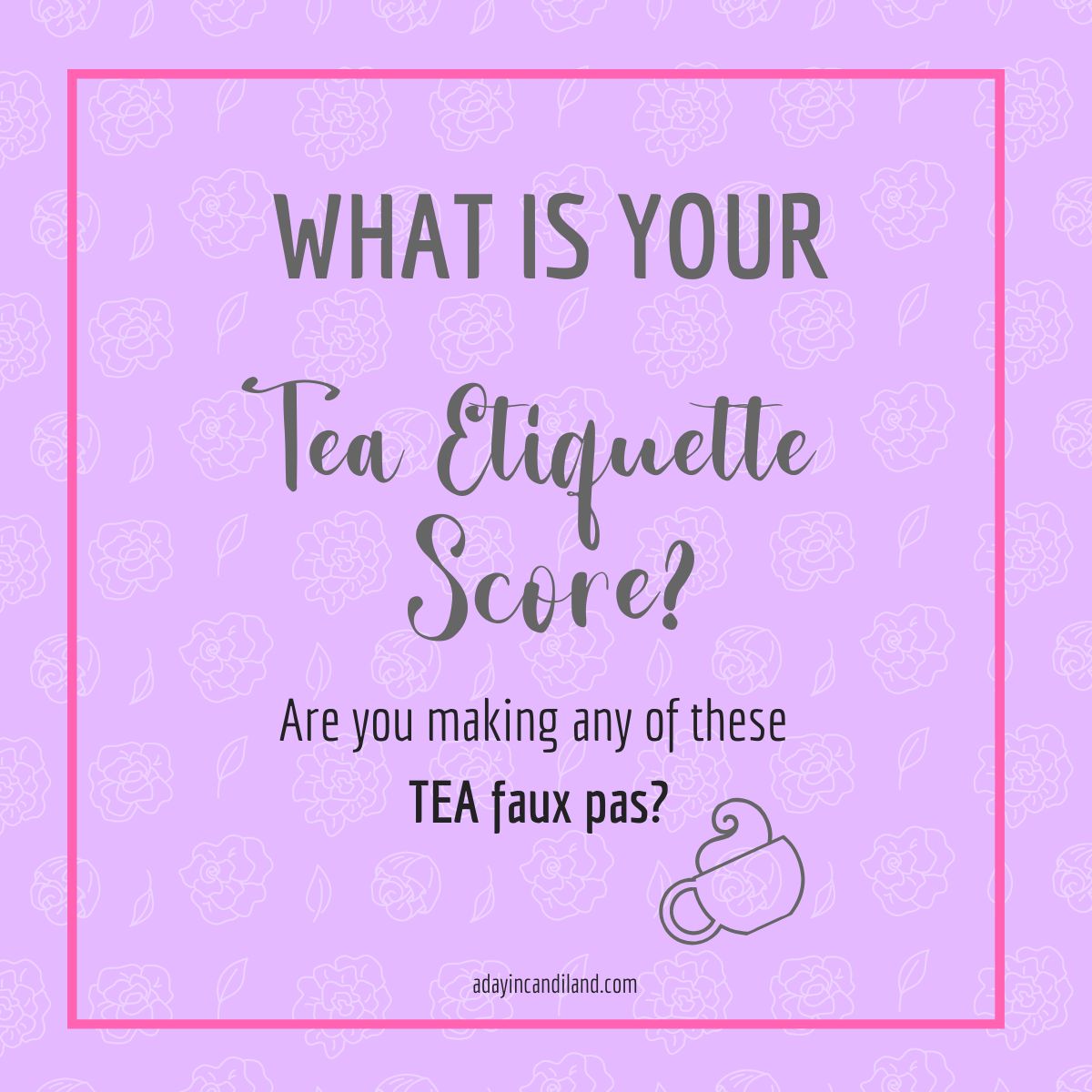 Image that asks what your Tea Etiquette Score is. 